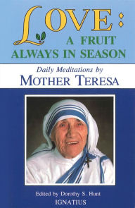 Title: Love: A Fruit Always in Season, Author: Teresa Of Calcutta