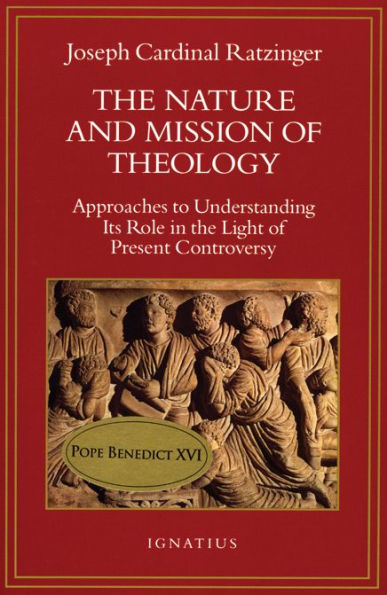 The Nature and Mission of Theology: Approaches to Understanding Its Role in Light of Present Controversy