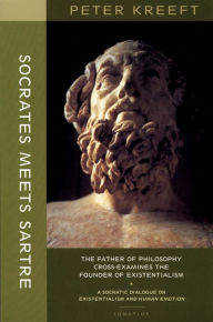 Title: Socrates Meets Sartre: The Father of Philosphy Cross-Examines the Founder of Existentialism, Author: Peter Kreeft