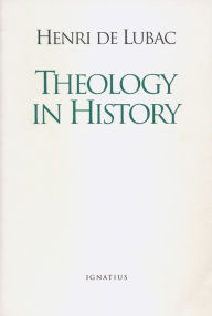 Title: Theology in History, Author: Henri De Lubac