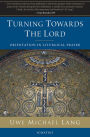 Turning Toward the Lord: Orientation in Liturgical Prayer