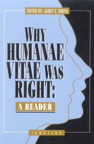 Title: Why Humanae Vitae Was Right: A Reader, Author: Janet Smith