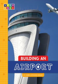 Title: Building an Airport, Author: Karen Kenney