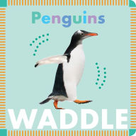 Title: Penguins Waddle, Author: Rebecca Glaser