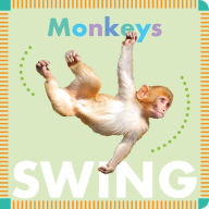 Title: Monkeys Swing, Author: Rebecca Glaser