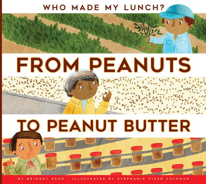 From Peanuts to Peanut Butter by Bridget Heos, Paperback Barnes & Noble®