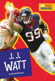 Title: Pro Sports Biographies: J.J. Watt, Author: Elizabeth Raum