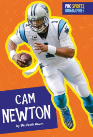 Title: Pro Sports Biographies: Cam Newton, Author: Elizabeth Raum