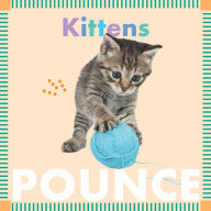 Title: Kittens Pounce, Author: Rebecca Glaser
