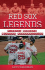 Red Sox Legends: Moments, Players, and Personalities