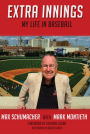 Extra Innings: A Life in Baseball