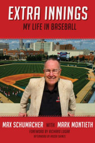 Title: Extra Innings: My Life in Baseball, Author: Max Schumacher