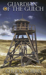 Title: Guardian of the Gulch, Author: Chuck Morris