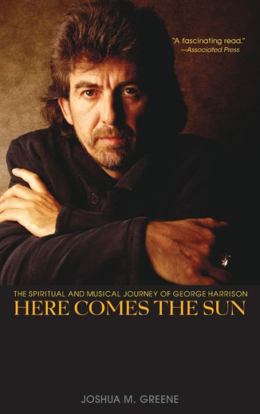 Here Comes the Sun: The Spiritual and Musical Journey of George Harrison