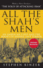 All the Shah's Men: An American Coup and the Roots of Middle East Terror