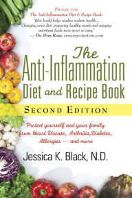 Title: The Anti-Inflammation Diet and Recipe Book, Second Edition: Protect Yourself and Your Family from Heart Disease, Arthritis, Diabetes, Allergies, ¿and More, Author: Jessica K. Black N.D.