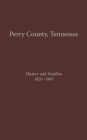 Perry County, TN Volume 1: History and Families 1820-1995