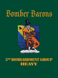 Title: 5th Bombardment Group (Heavy): Bomber Barons, Author: Turner Publishing