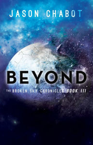 Title: Beyond (Broken Sky Chronicles Series #3), Author: Jason Chabot