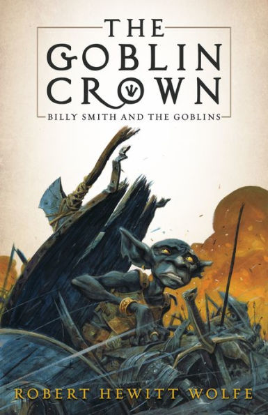 The Goblin Crown (Billy Smith and the Goblins Series #1)