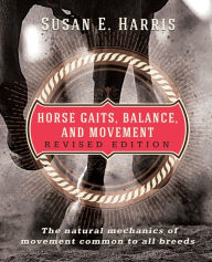 Title: Horse Gaits, Balance, and Movement: Revised Edition, Author: Susan E Harris