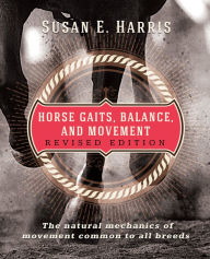 Title: Horse Gaits, Balance, and Movement: Revised Edition, Author: Susan E Harris
