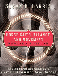 Title: Horse Gaits, Balance, and Movement: Revised Edition, Author: Susan E Harris