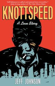 Title: Knottspeed: A Love Story, Author: Jeff Johnson