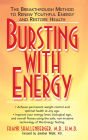 Bursting with Energy: The Breakthrough Method to Renew Youthful Energy and Restore Health