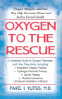 Oxygen to the Rescue: Oxygen Therapies, and How They Help Overcome Disease and Restore Overall Health