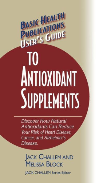 User's Guide to Antioxidant Supplements