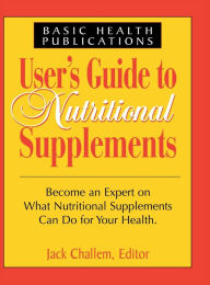 Title: User's Guide to Nutritional Supplements, Author: Jack Challem
