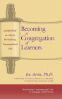 Becoming a Congregation of Learners: Learning as a Key to Revitalizing Congregational Life