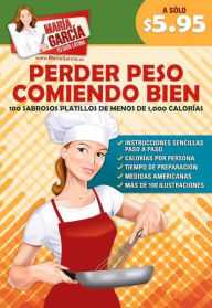 Title: Perder peso comiendo bien, Author: Maria Garcia