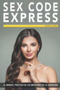 Title: Sex Code Express (Spanish Edition), Author: Mario Luna