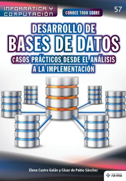 Conoce todo sobre Desarrollo de Bases de Datos: casos prï¿½cticos desde el anï¿½lisis a la implementaciï¿½n