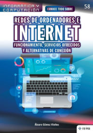 Title: Conoce todo sobre Redes de ordenadores e Internet: Funcionamiento, servicios ofrecidos y alternativas de conexiÃ¯Â¿Â½n, Author: ÃÂÂlvaro GÃÂÂmez Vieites
