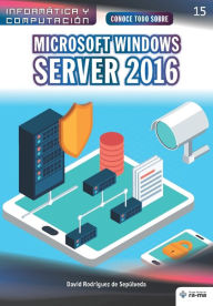 Title: Conoce todo sobre Microsoft Windows Server 2016, Author: David Rodrïguez de Sepïlveda