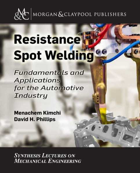 Resistance Spot Welding: Fundamentals and Applications for the Automotive Industry / Edition 1