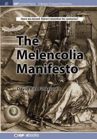 Title: The Melencolia Manifesto / Edition 1, Author: David Finkelstein