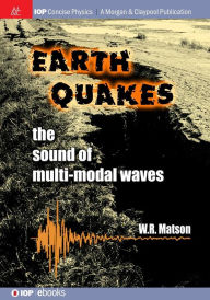 Title: Earthquakes: The Sound of Multi-modal Waves / Edition 1, Author: W R Matson
