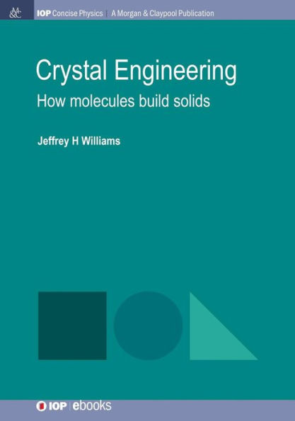 Crystal Engineering: How Molecules Build Solids