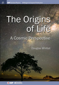 Title: Origins of Life: A Cosmic Perspective / Edition 1, Author: Douglas Whittet