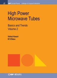 Title: High Power Microwave Tubes: Basics and Trends, Volume 2 / Edition 1, Author: Vishal Kesari
