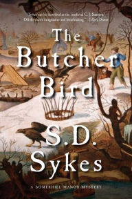 Title: The Butcher Bird (Somershill Manor Series #2), Author: S. D. Sykes