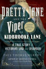 Pretty Jane and the Viper of Kidbrooke Lane: A True Story of Victorian Law and Disorder: The Unsolved Murder that Shocked Victorian England