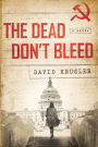 The Dead Don't Bleed: A Novel (Ellis Voigt Thrillers)