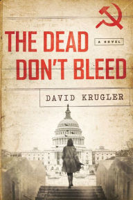 Title: The Dead Don't Bleed, Author: David Krugler