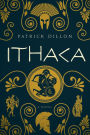 Ithaca: A Novel of Homer's Odyssey