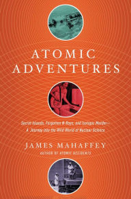 Title: Atomic Adventures, Author: James Mahaffey